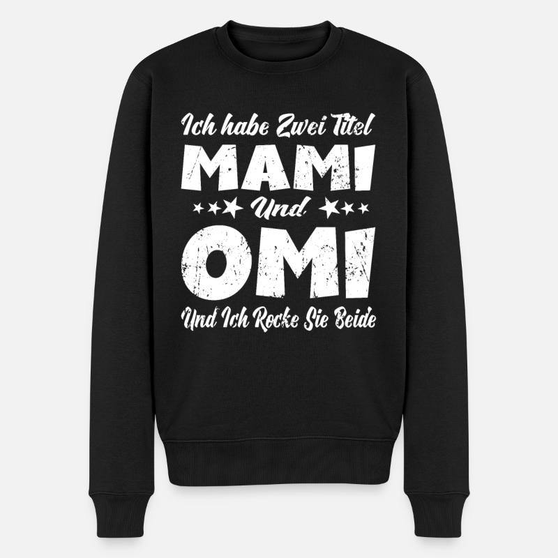 Ich habe zwei Titel Mami und Omi und Ich rocke sie - Männer Premium Bio Pullover - Schwarz