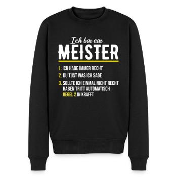 Ich bin Meister.. Regeln - Lustiger Spruch für - Männer Premium Bio Pullover - Schwarz - Vorne - Nico (187cm)