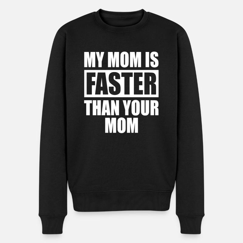 My Mom Is Faster Than Your Mom Läuferin Mama Mum - Männer Premium Bio Pullover - Schwarz