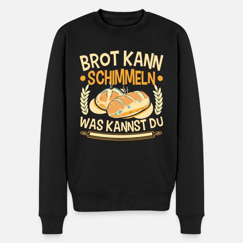 Brot Kann Schimmeln Was Kannst Du - Männer Premium Bio Pullover - Schwarz