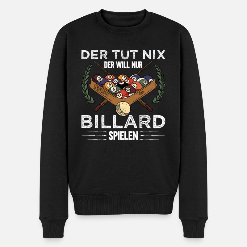 Der Will Nur Billard Spielen - Männer Premium Bio Pullover - Schwarz