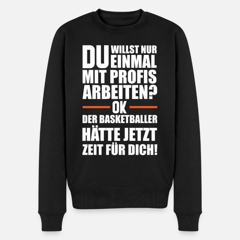 Basketball | Basketballer Spruch - Männer Premium Bio Pullover - Schwarz
