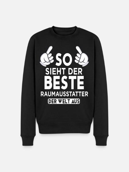 Raumausstatter Spruch - Männer Premium Bio Pullover - Schwarz
