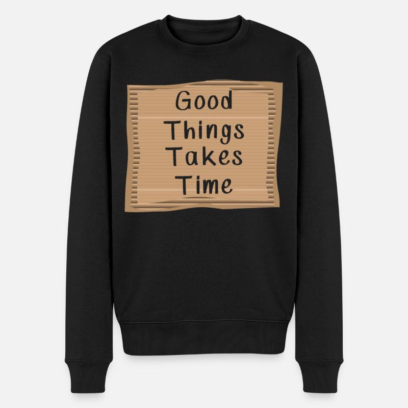 Good things take Time - Männer Premium Bio Pullover - Schwarz