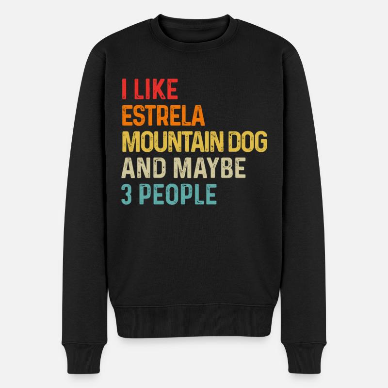 Ich mag Estrela Mountain Dog und vielleicht 3 Leute - Männer Premium Bio Pullover - Schwarz