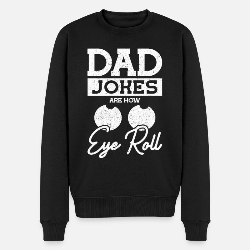 Dad Jokes are how Eye roll Vatertag - Männer Premium Bio Pullover - Schwarz