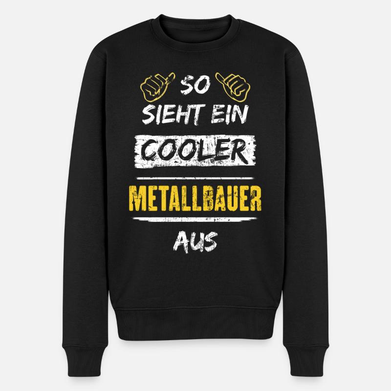 So Sieht Ein Cooler Metallbauer Aus Arbeitsshirt - Männer Premium Bio Pullover - Schwarz