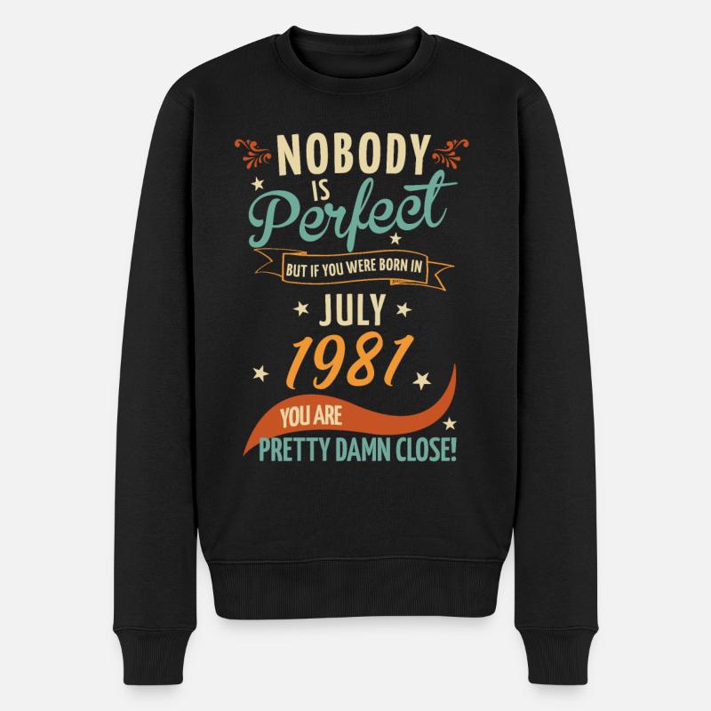 Nobody Is Perfect Born In July 1981 - Männer Premium Bio Pullover - Schwarz