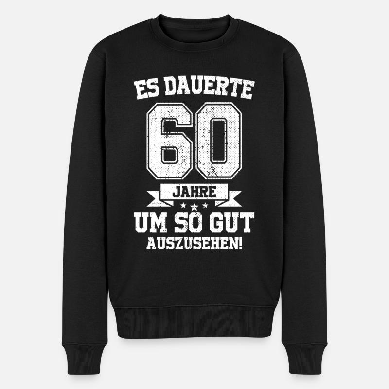 Es Dauerte 60 Jahre Gut Auszusehen 60. Geburtstag - Männer Premium Bio Pullover - Schwarz