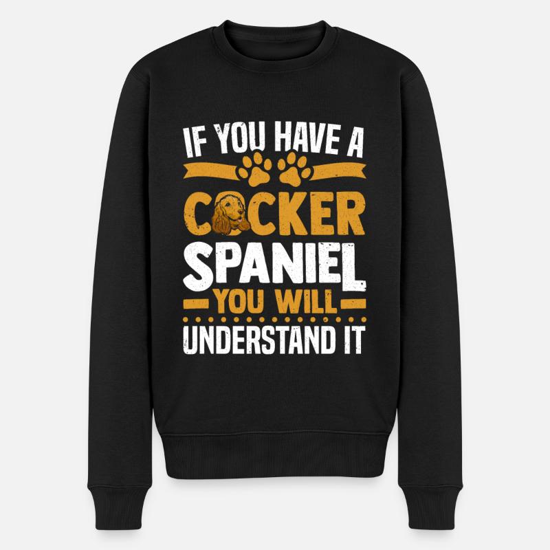 Si vous avez un cocker épagneul vous comprendrez - Pull Premium bio Homme - noir