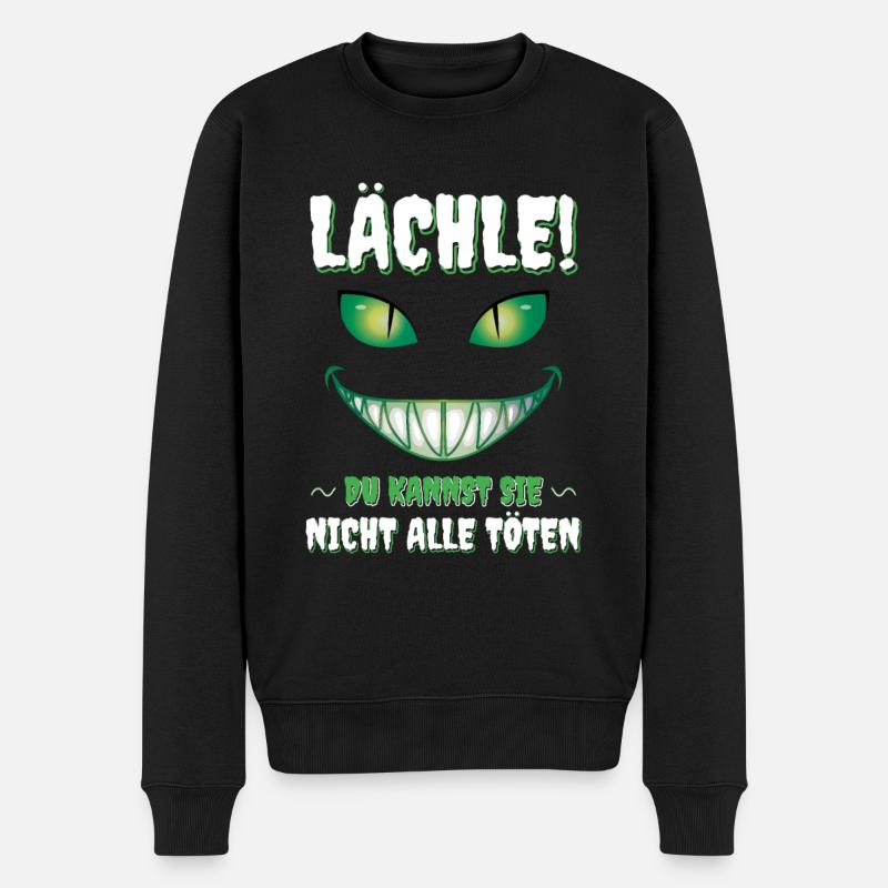 Lächle! Du Kannst Sie Nicht Alle töten Lustige - Männer Premium Bio Pullover - Schwarz