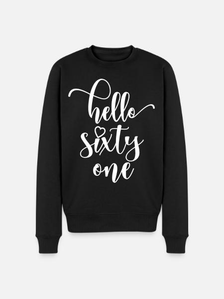 Hello Sixty One Cute 61 Years Old Birthday - Men's Premium Organic Jumper - black