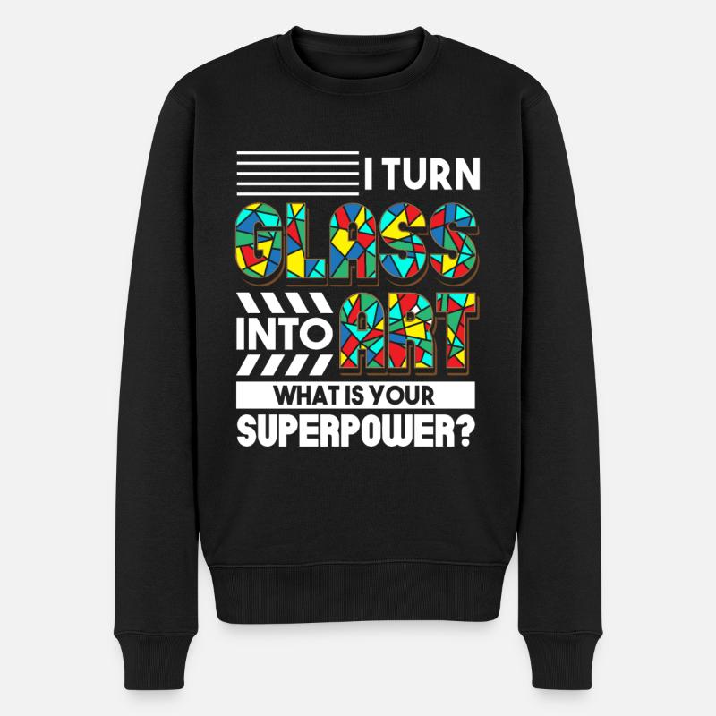 I Turn Glass Into Art Tell Me Your Superpower - Männer Premium Bio Pullover - Schwarz
