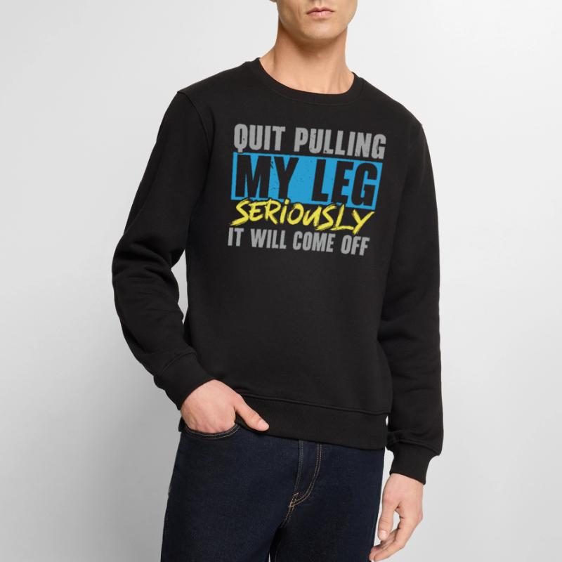 Stop pulling on my leg, it will fall off Men's Premium Organic Jumper