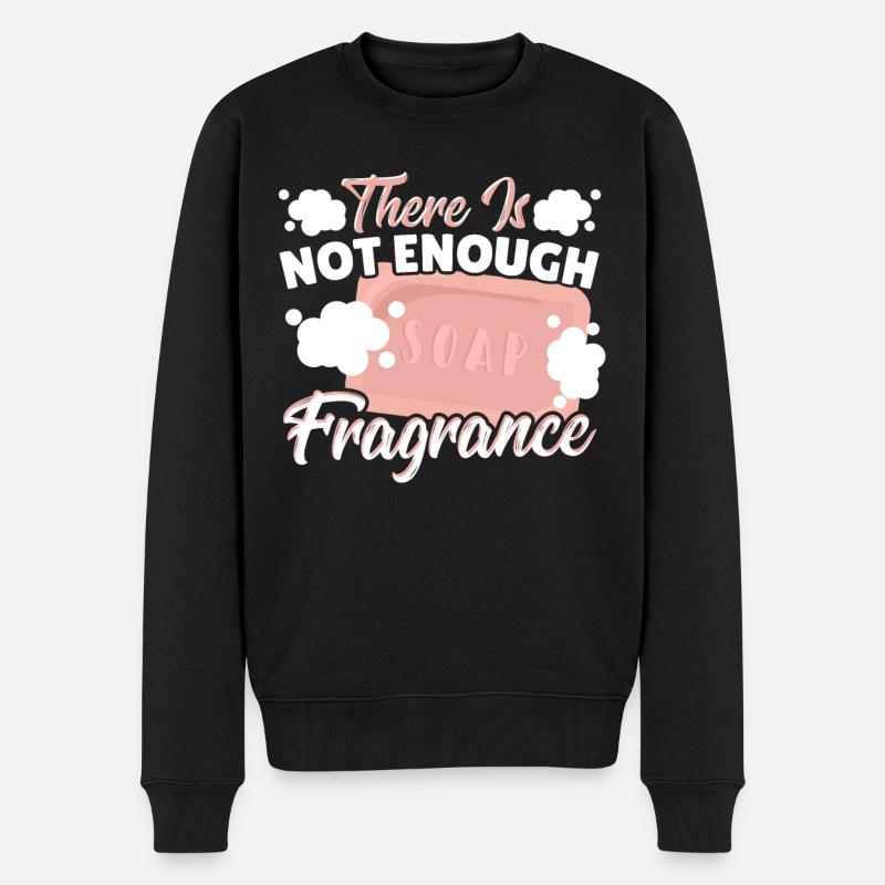 There Is Not Enough Fragrance Soap Making Soap - Männer Premium Bio Pullover - Schwarz