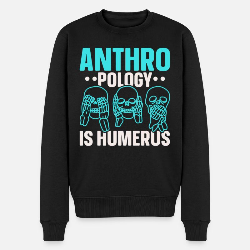 Anthropologie ist Humerus Wissenschaft Anthropolog - Männer Premium Bio Pullover - Schwarz