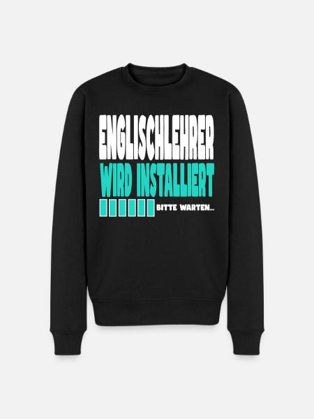 Englischlehrer wird installiert - Männer Premium Bio Pullover - Schwarz
