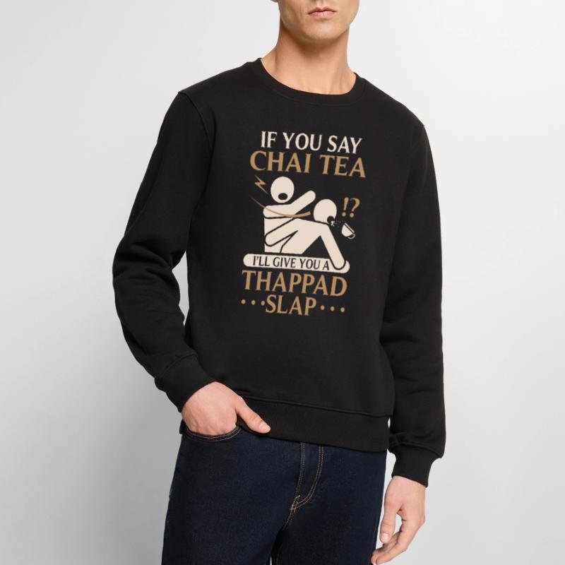 Chai Schwarzer Tee "Ich gebe dir einen Thappad Männer Premium Bio Pullover
