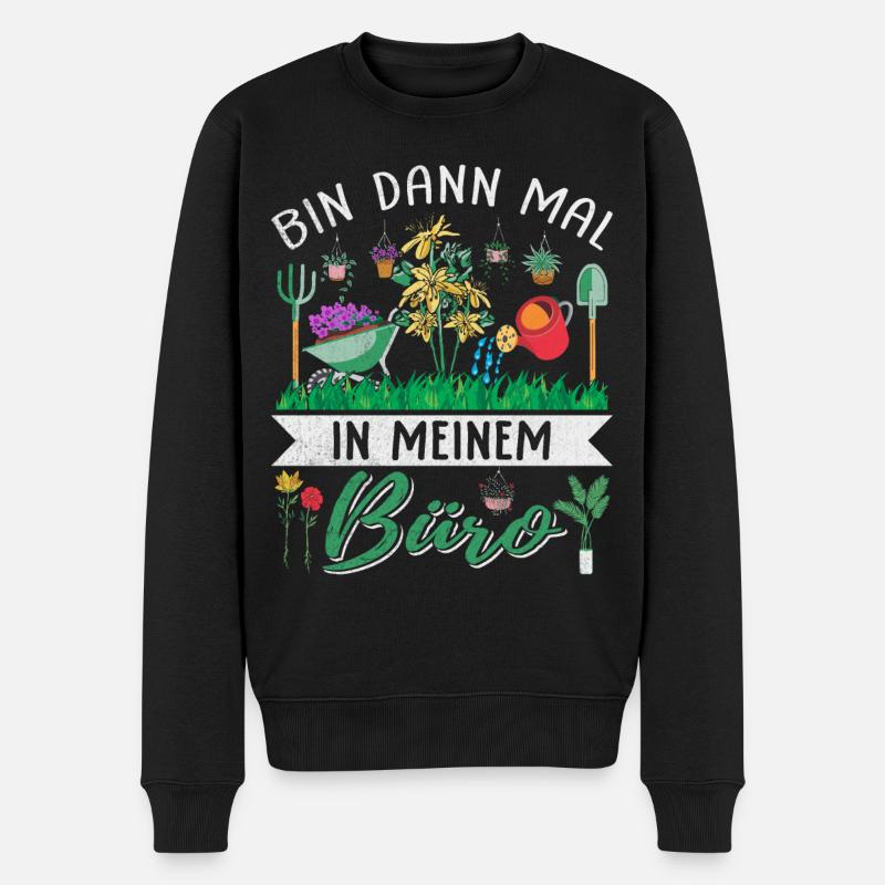 Bin Dann Mal In Meinem Büro Für Hobbygärtner - Männer Premium Bio Pullover - Schwarz