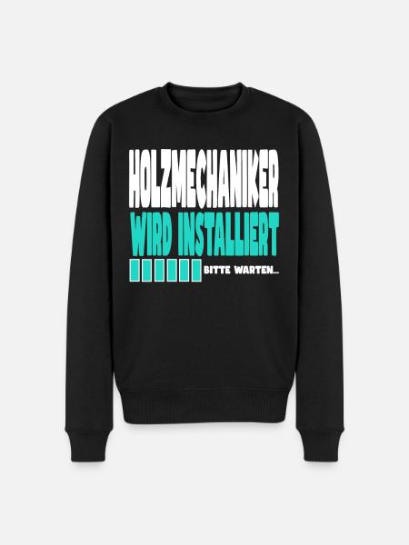 Holzmechaniker wird installiert - Männer Premium Bio Pullover - Schwarz