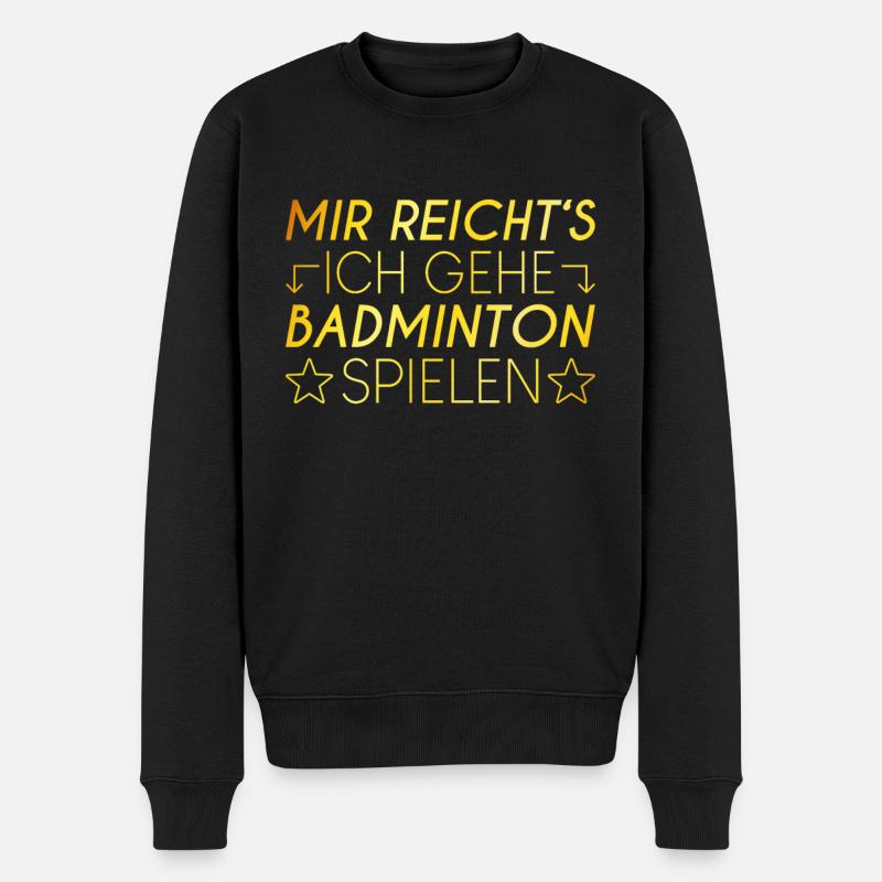 Badminton Spruch - Männer Premium Bio Pullover - Schwarz