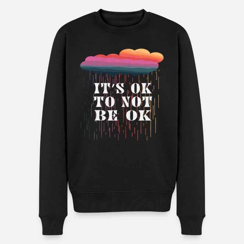 Es ist in Ordnung, nicht in Ordnung zu sein - Männer Premium Bio Pullover - Schwarz