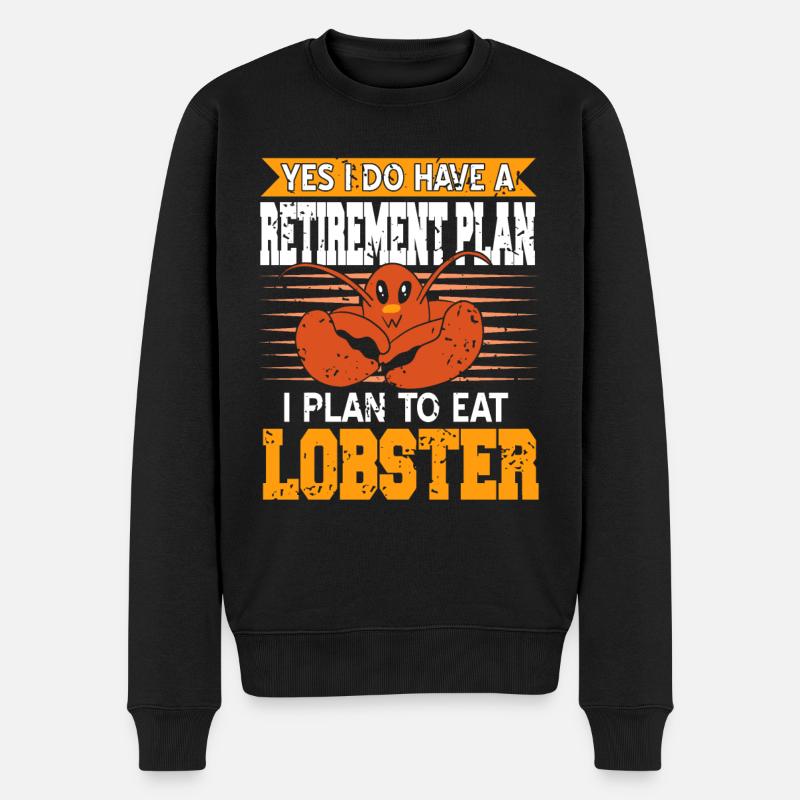 Retirement plan to eat Lobster - Männer Premium Bio Pullover - Schwarz