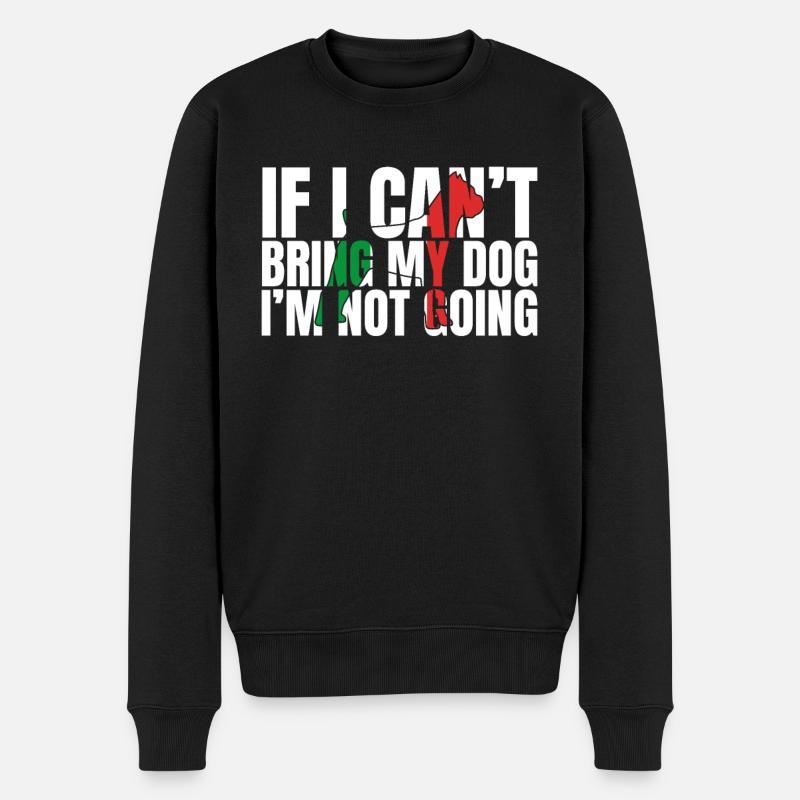 If I Can't Bring My Dog I'm Not Going - Männer Premium Bio Pullover - Schwarz