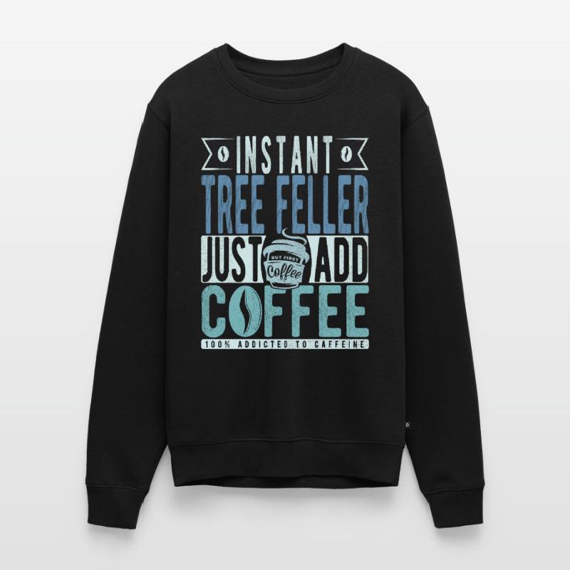 Baum Faller Kaffee Spruch Männer Premium Bio Pullover
