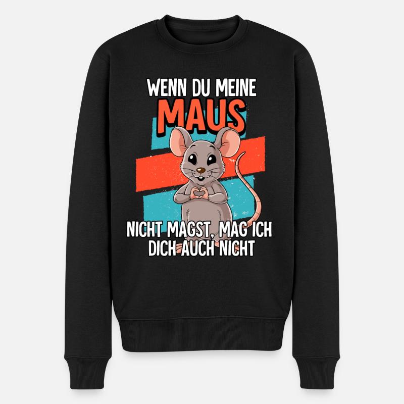 Wenn Du Meine Maus - Männer Premium Bio Pullover - Schwarz