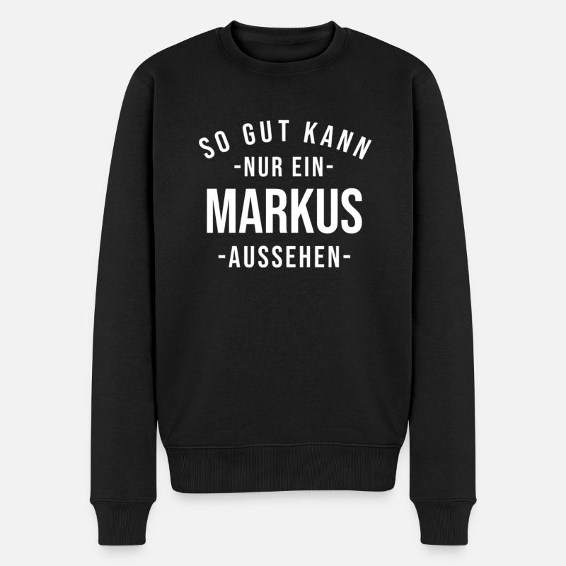 Markus Name Spruch Geschenk Vorname Markus - Männer Premium Bio Pullover - Schwarz