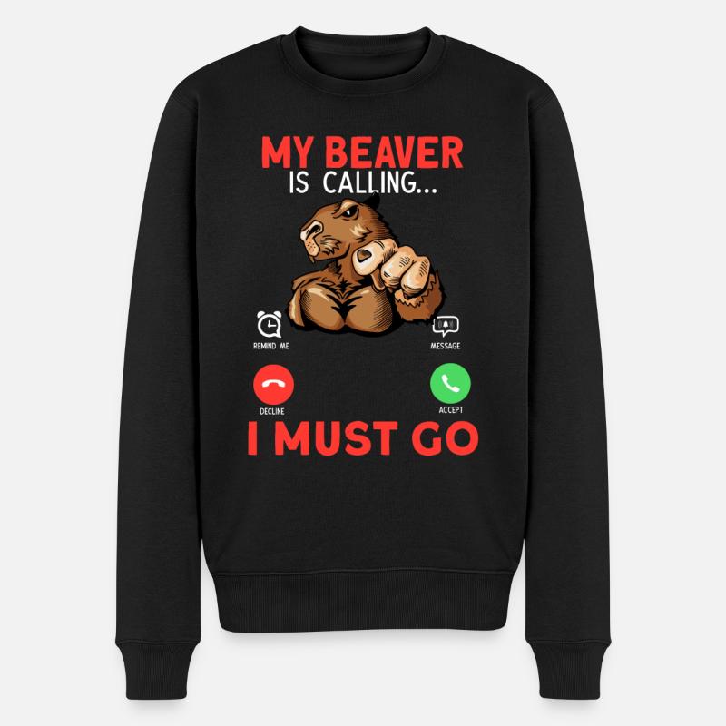 My Beaver Is Calling I Must Go - Männer Premium Bio Pullover - Schwarz