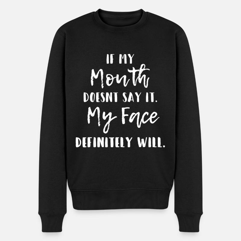 Si ma bouche ne le dit pas, mon visage le fera certainement - Pull Premium bio Homme - noir