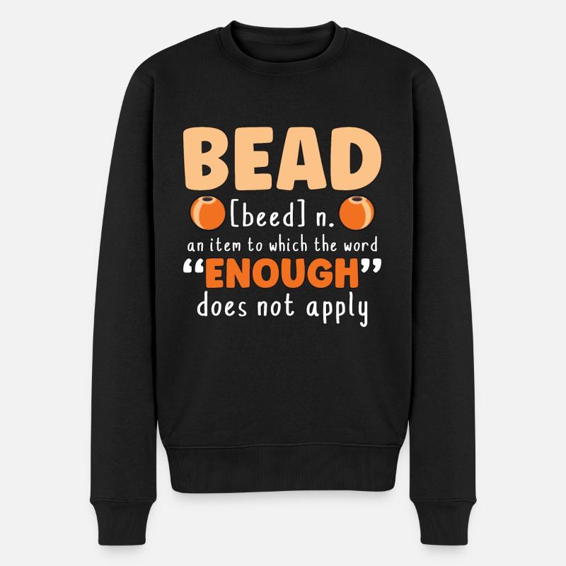 Beading Bead An Item To Which Loves Jewelry Beader - Männer Premium Bio Pullover - Schwarz
