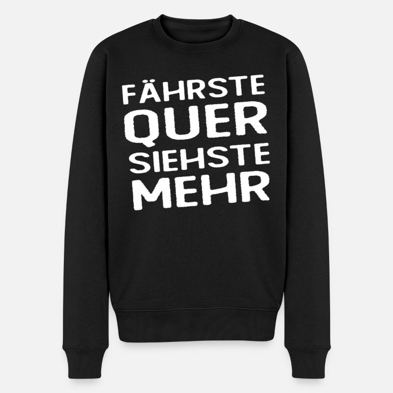 Fährste Quer Siehste Mehr - Männer Premium Bio Pullover - Schwarz