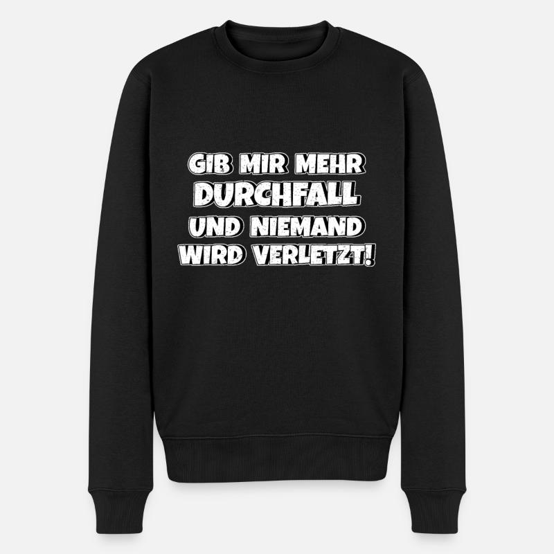 Gib mir Durchfall und niemand wird verletzt - Männer Premium Bio Pullover - Schwarz