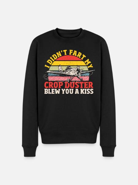 I Didn't Fart My Crop Duster Blew You A Kiss Crop - Men's Premium Organic Jumper - black