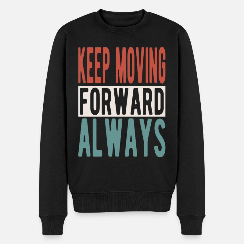Keep moving forward, always - Männer Premium Bio Pullover - Schwarz