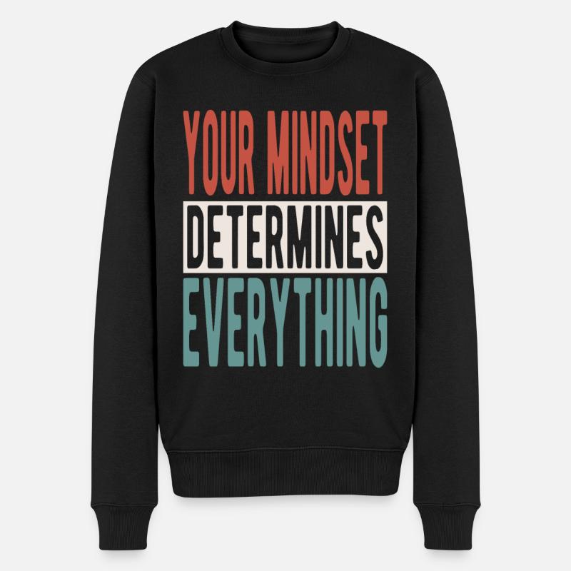 Your mindset determines everything - Männer Premium Bio Pullover - Schwarz