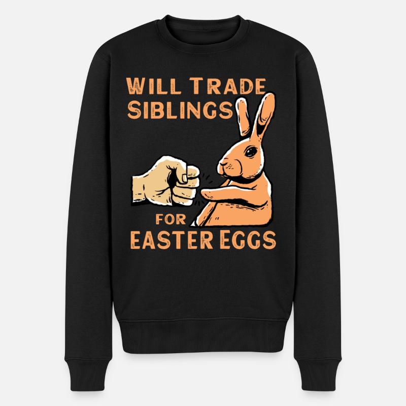 Will Trade Siblings For Easter Eggs - Männer Premium Bio Pullover - Schwarz