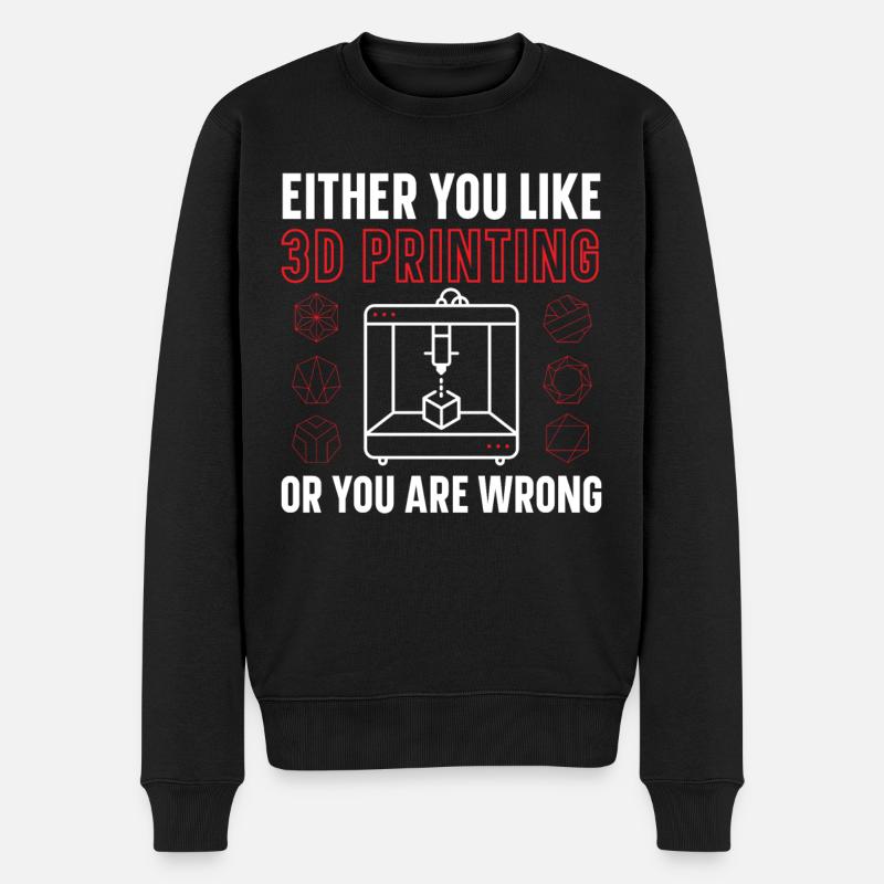 Entweder Sie mögen 3D-Druck oder Sie sind falsch - Männer Premium Bio Pullover - Schwarz