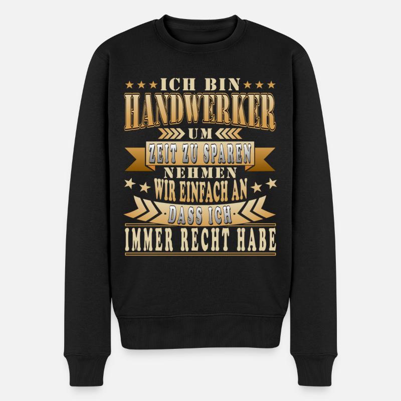 Handwerker Geschenke lustiger Spruch - Männer Premium Bio Pullover - Schwarz
