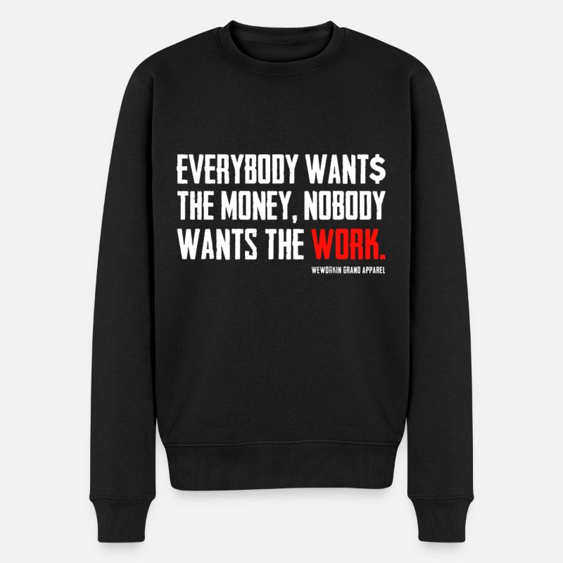 Jeder will das Geld Niemand will die Arbeit - Männer Premium Bio Pullover - Schwarz