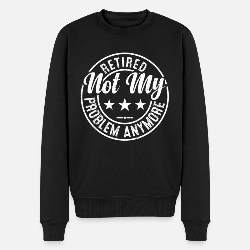 Retired Not My Problem Anymore - Retired Grandpa - Männer Premium Bio Pullover - Schwarz