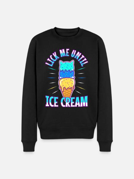 Lick Me Until Ice Cream - Männer Premium Bio Pullover - Schwarz