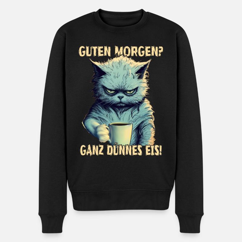 Guten Morgen? Ganz Dünnes Eis Grimmig Katze Kaffee - Männer Premium Bio Pullover - Schwarz