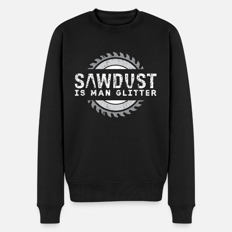Wood Carving Sawdust Is Man Glitter Logger Carving - Männer Premium Bio Pullover - Schwarz
