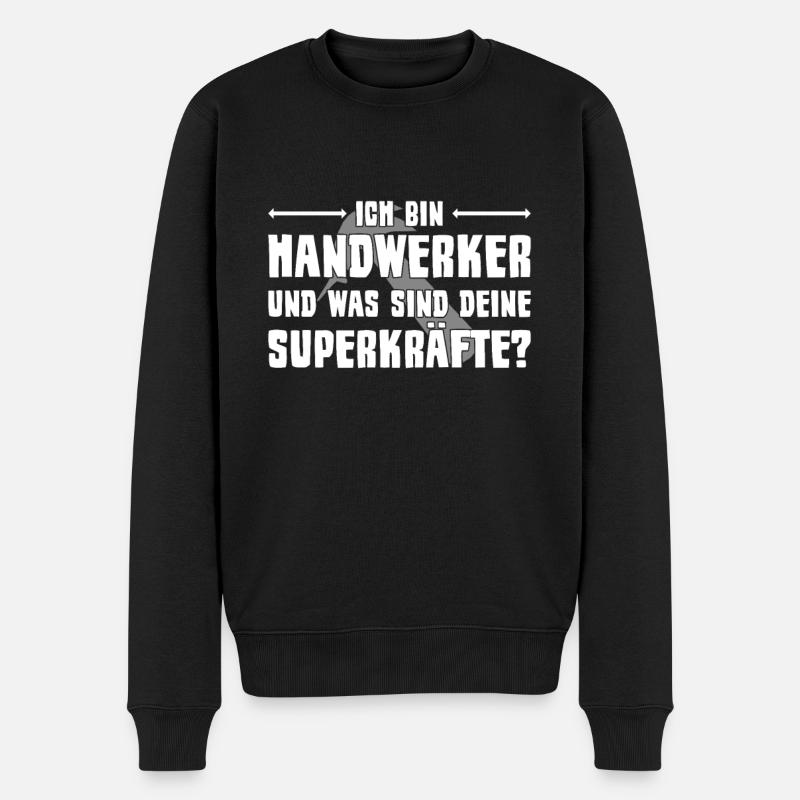 Handwerker Spruch - Männer Premium Bio Pullover - Schwarz