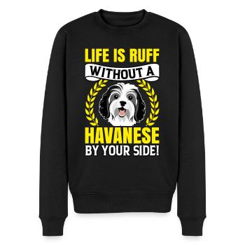 Life is Ruff without a Havanese by your Side - Men's Premium Organic Jumper - black - Front - Nico (187cm)
