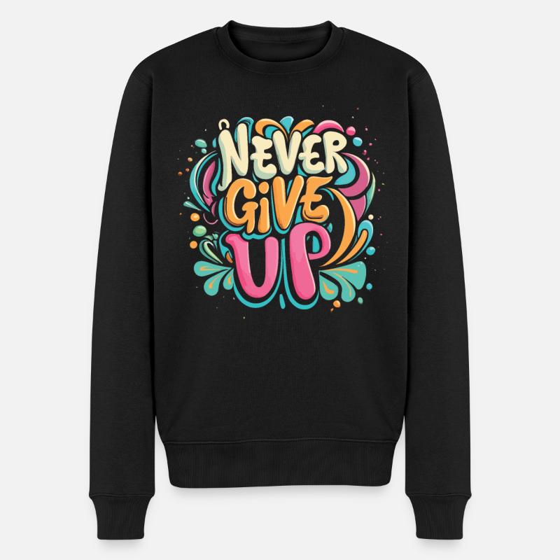 Never Give Up Graffiti - Männer Premium Bio Pullover - Schwarz